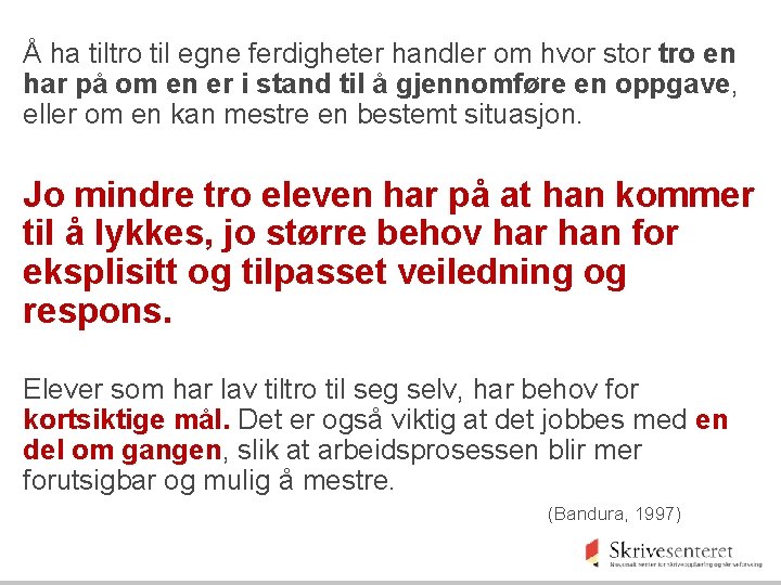 Å ha tiltro til egne ferdigheter handler om hvor stor tro en har på