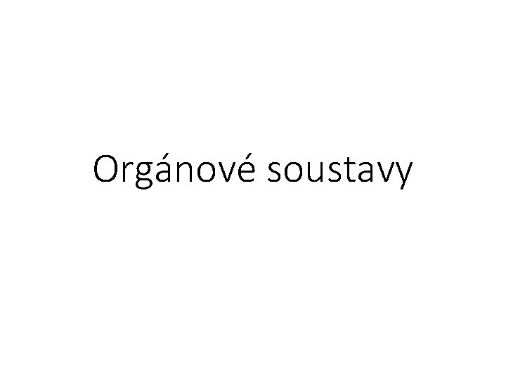 Orgánové soustavy 