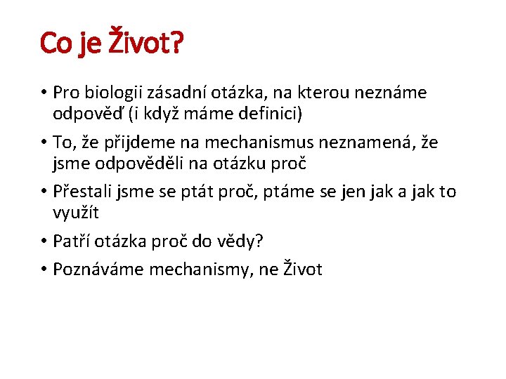 Co je Život? • Pro biologii zásadní otázka, na kterou neznáme odpověď (i když