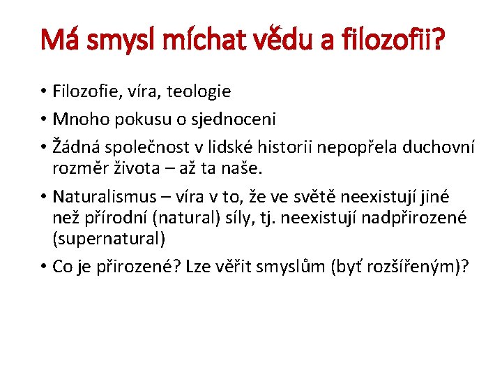 Má smysl míchat vědu a filozofii? • Filozofie, víra, teologie • Mnoho pokusu o