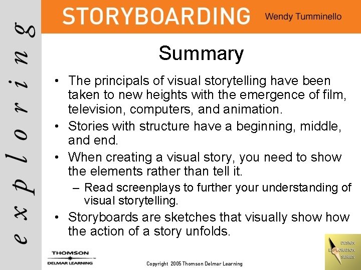 Summary • The principals of visual storytelling have been taken to new heights with