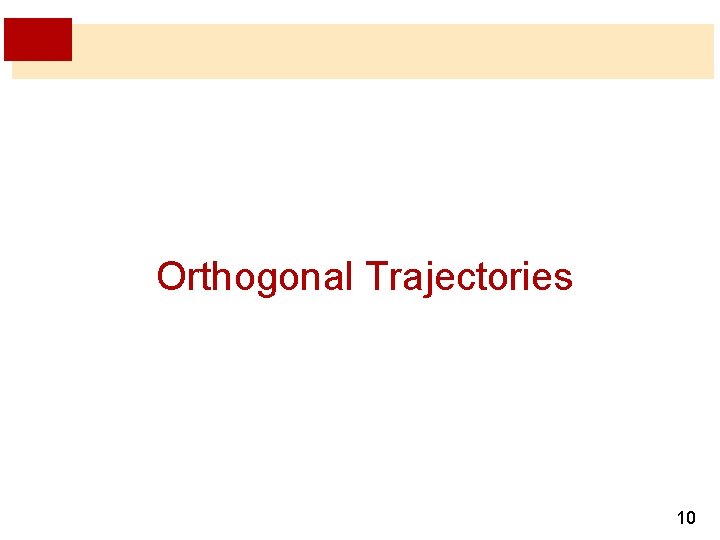 Orthogonal Trajectories 10 