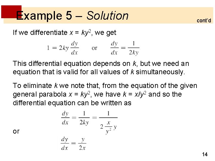 Example 5 – Solution cont’d If we differentiate x = ky 2, we get