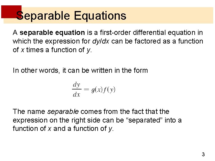 Separable Equations A separable equation is a first-order differential equation in which the expression