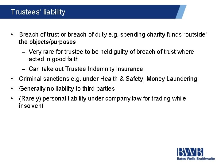 Trustees’ liability • Breach of trust or breach of duty e. g. spending charity