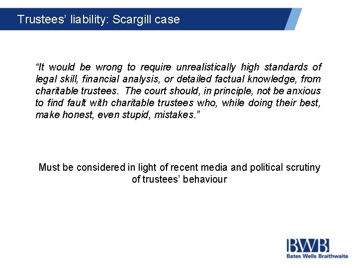 Trustees’ liability: Scargill case “It would be wrong to require unrealistically high standards of