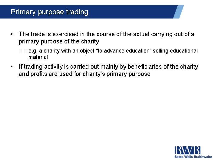 Primary purpose trading • The trade is exercised in the course of the actual