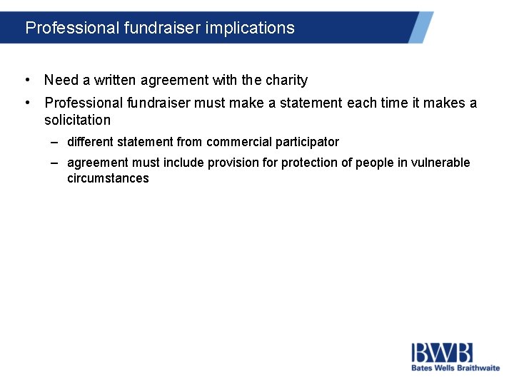 Professional fundraiser implications What are the consequences of being a • commercial Need a