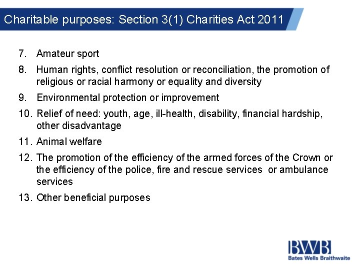 Charitable purposes: Section 3(1) Charities Act 2011 7. Amateur sport 8. Human rights, conflict