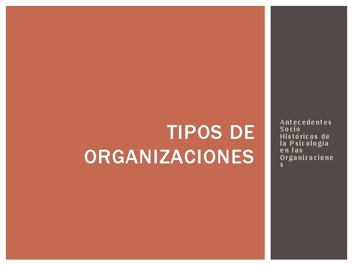 TIPOS DE ORGANIZACIONES Antecedentes Socio His tó ri co s de la Psi colo
