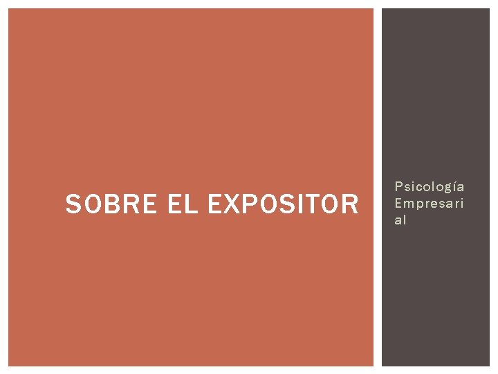SOBRE EL EXPOSITOR Psicología Empresari al 