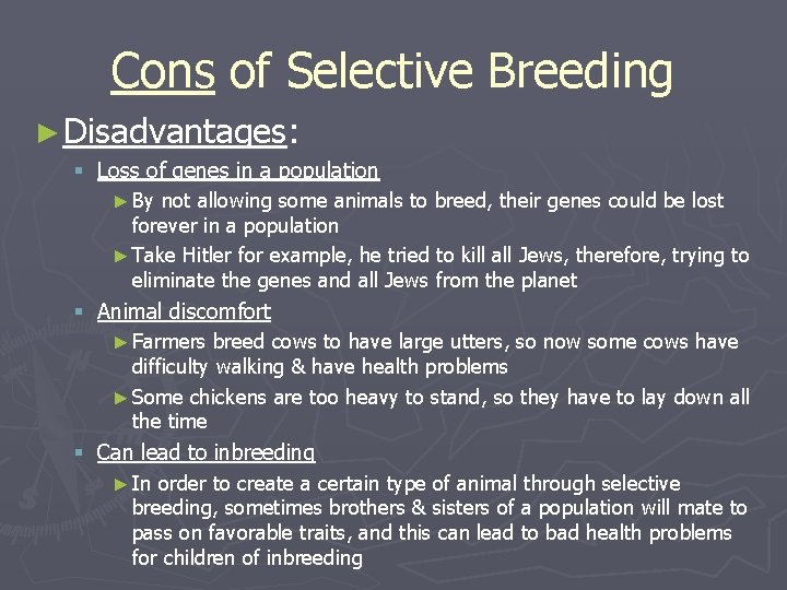 Cons of Selective Breeding ► Disadvantages: § Loss of genes in a population ► Cons of Selective Breeding ► Disadvantages: § Loss of genes in a population ►