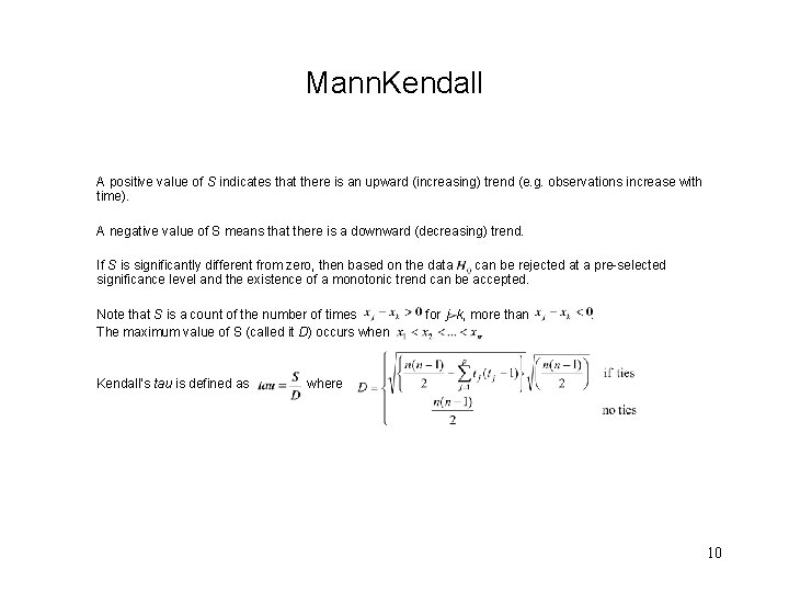 Mann. Kendall A positive value of S indicates that there is an upward (increasing)