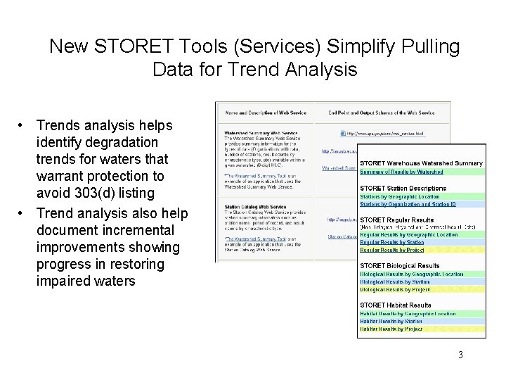 New STORET Tools (Services) Simplify Pulling Data for Trend Analysis • Trends analysis helps