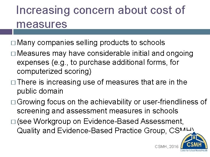 Increasing concern about cost of measures � Many companies selling products to schools �