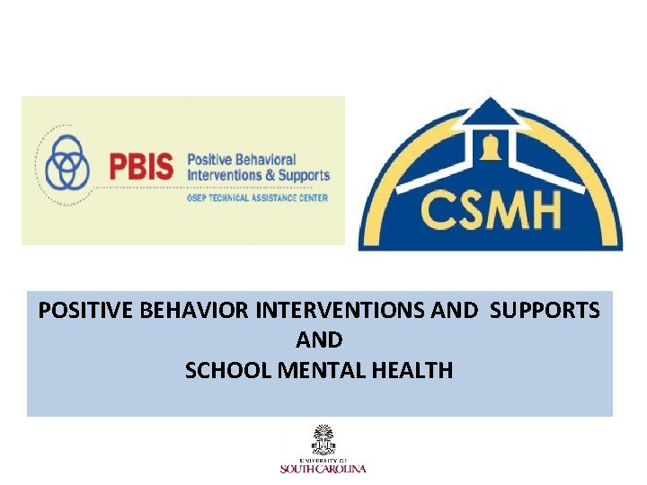 POSITIVE BEHAVIOR INTERVENTIONS AND SUPPORTS AND SCHOOL MENTAL HEALTH 