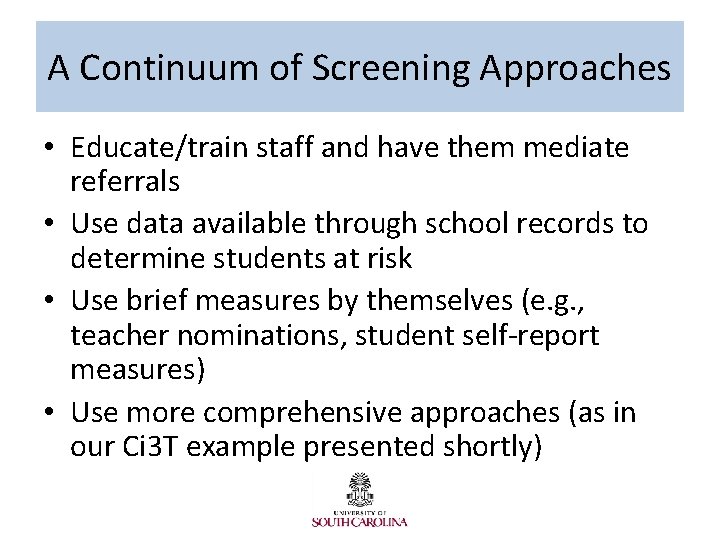 A Continuum of Screening Approaches • Educate/train staff and have them mediate referrals •