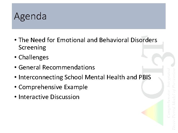 Agenda • The Need for Emotional and Behavioral Disorders Screening • Challenges • General