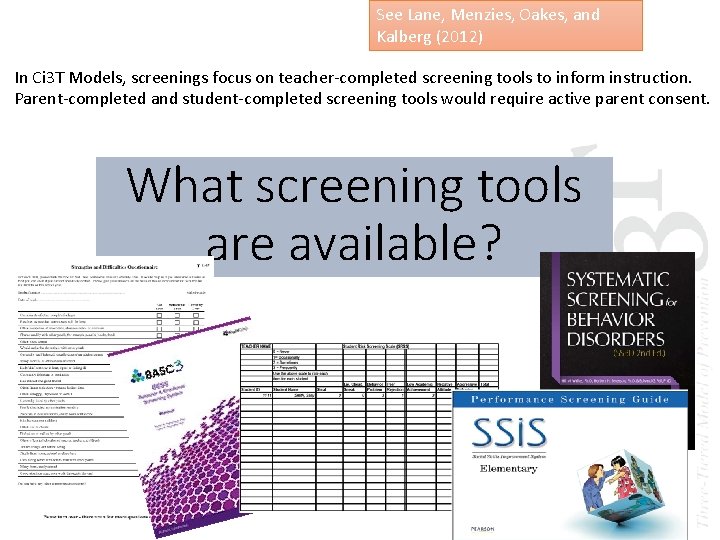 See Lane, Menzies, Oakes, and Kalberg (2012) In Ci 3 T Models, screenings focus