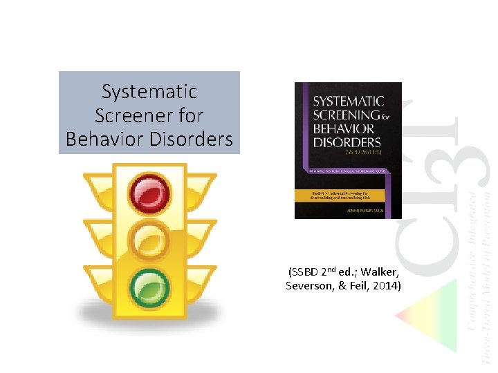 Systematic Screener for Behavior Disorders (SSBD 2 nd ed. ; Walker, Severson, & Feil,