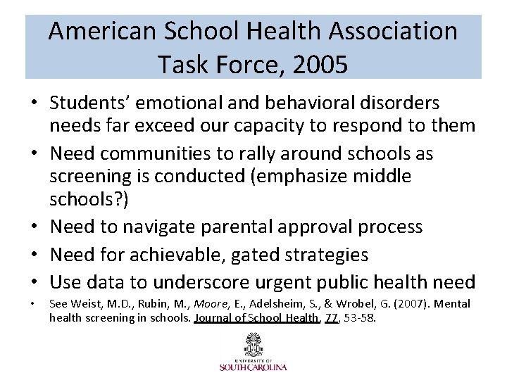American School Health Association Task Force, 2005 • Students’ emotional and behavioral disorders needs
