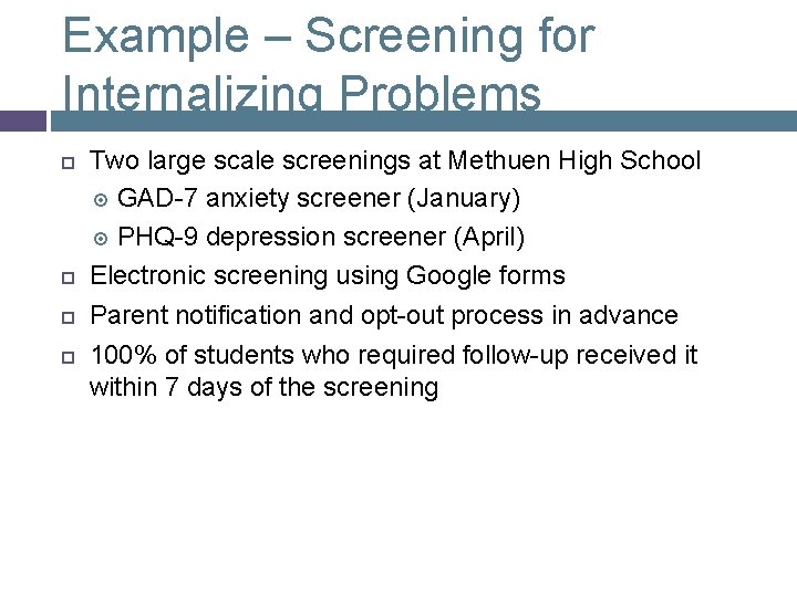 Example – Screening for Internalizing Problems Two large scale screenings at Methuen High School