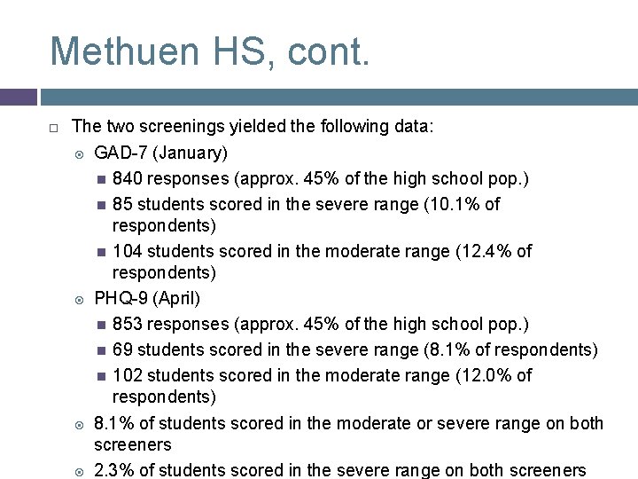 Methuen HS, cont. The two screenings yielded the following data: GAD-7 (January) 840 responses