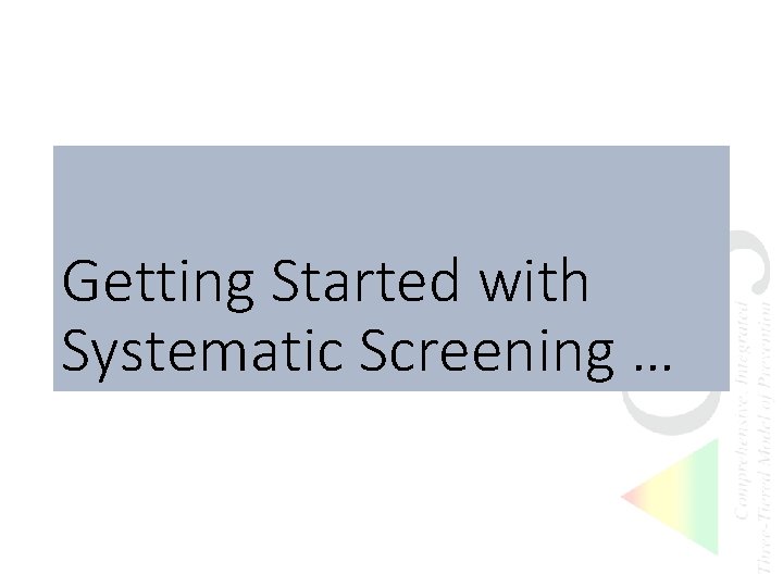 Getting Started with Systematic Screening … 