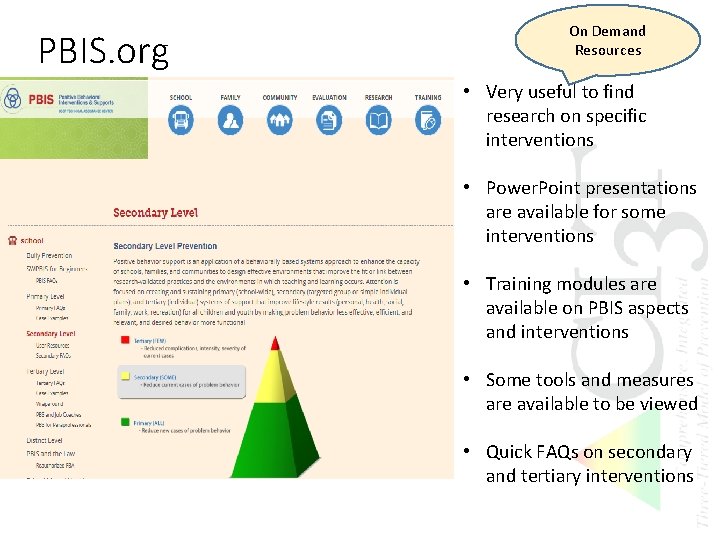 PBIS. org On Demand Resources • Very useful to find research on specific interventions