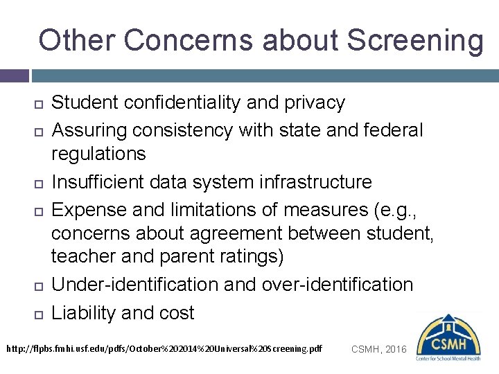 Other Concerns about Screening Student confidentiality and privacy Assuring consistency with state and federal