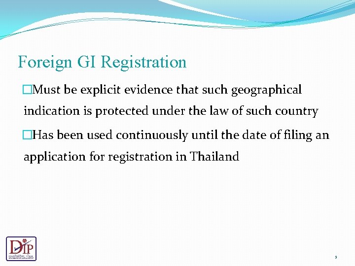 Foreign GI Registration �Must be explicit evidence that such geographical indication is protected under
