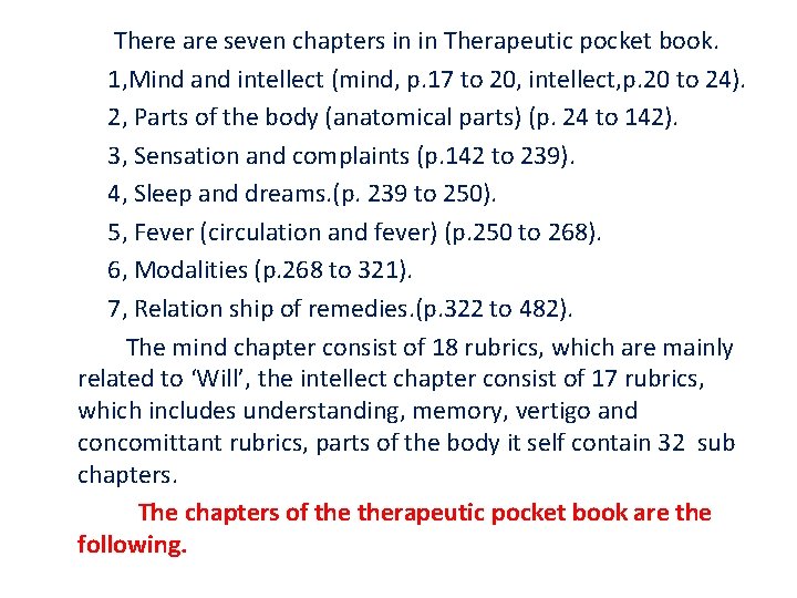 There are seven chapters in in Therapeutic pocket book. 1, Mind and intellect (mind,