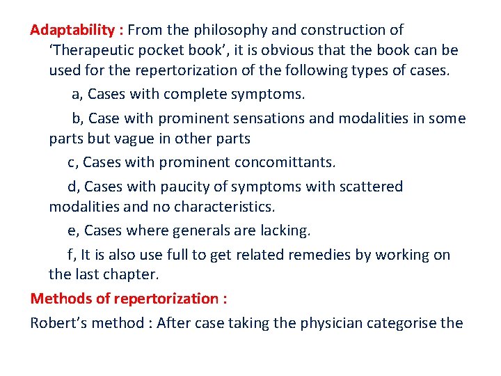 Adaptability : From the philosophy and construction of ‘Therapeutic pocket book’, it is obvious