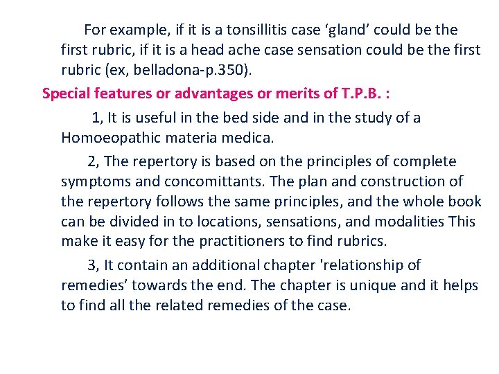 For example, if it is a tonsillitis case ‘gland’ could be the first rubric,