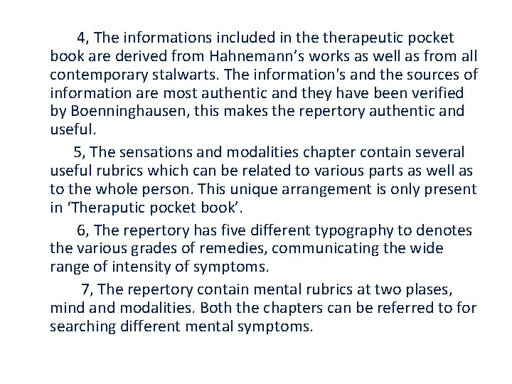 4, The informations included in therapeutic pocket book are derived from Hahnemann’s works as