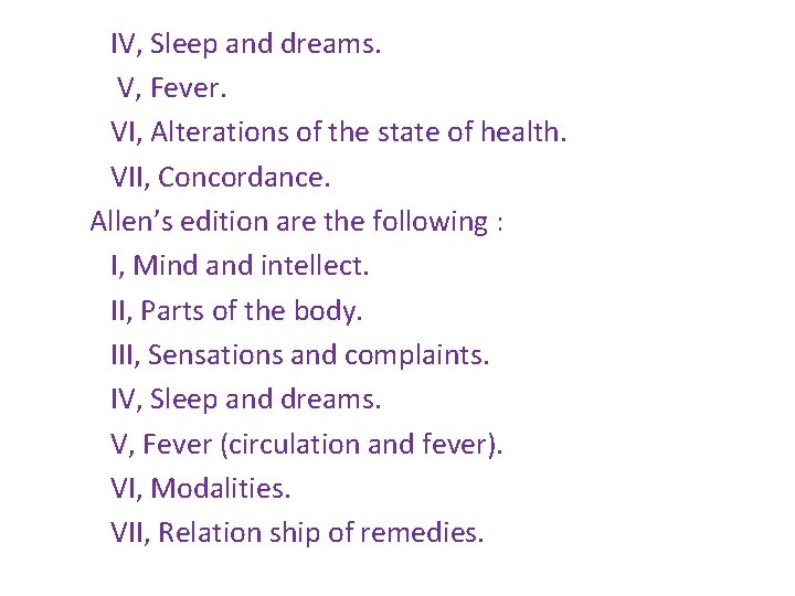 IV, Sleep and dreams. V, Fever. VI, Alterations of the state of health. VII,