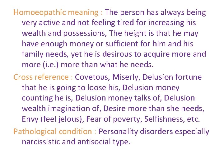 Homoeopathic meaning : The person has always being very active and not feeling tired