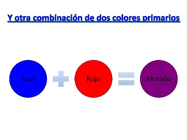 Y otra combinación de dos colores primarios Azul Rojo Morado 