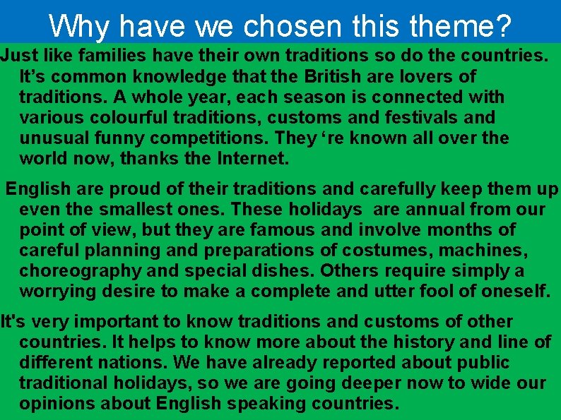 Why have we chosen this theme? Just like families have their own traditions so Why have we chosen this theme? Just like families have their own traditions so