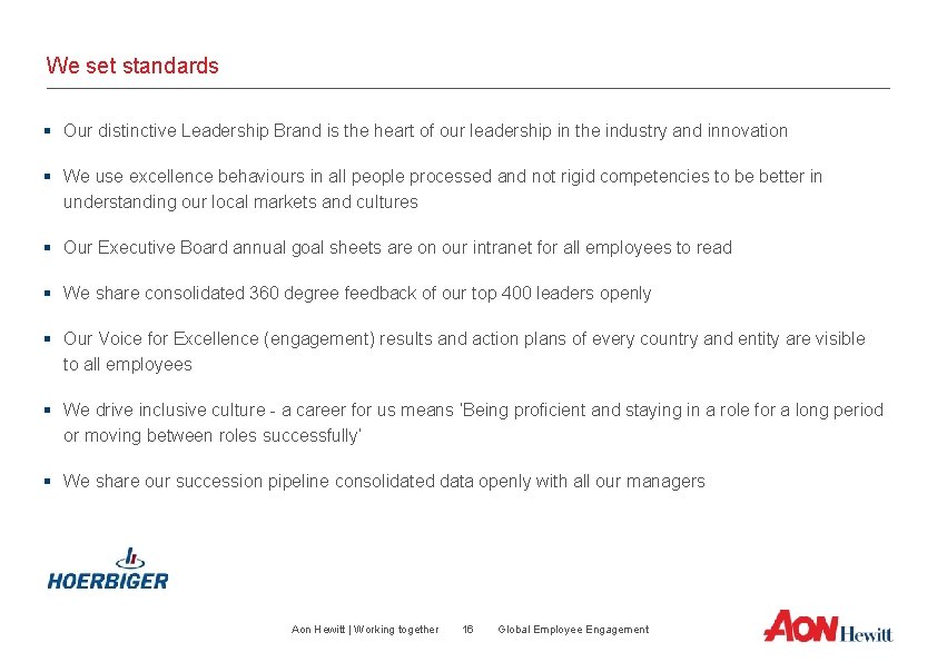 We set standards § Our distinctive Leadership Brand is the heart of our leadership