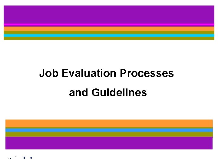 Job Evaluation Processes and Guidelines 