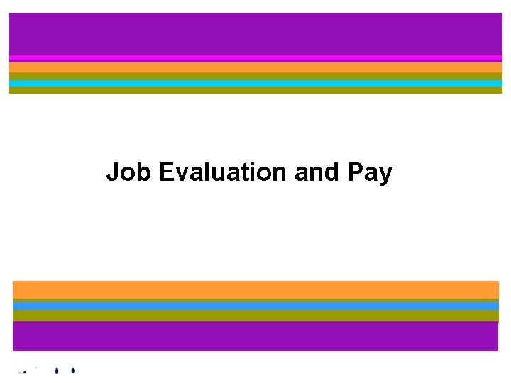 Job Evaluation and Pay 