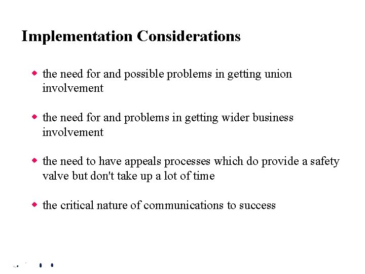 Implementation Considerations w the need for and possible problems in getting union involvement w