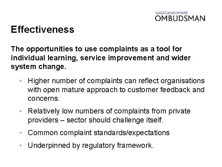 Effectiveness The opportunities to use complaints as a tool for individual learning, service improvement