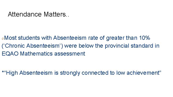 Attendance Matters. . Most students with Absenteeism rate of greater than 10% (‘Chronic Absenteeism’)