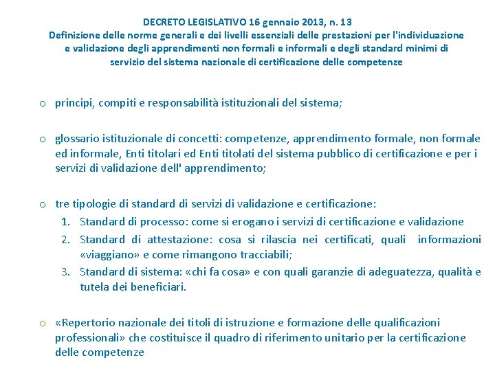 DECRETO LEGISLATIVO 16 gennaio 2013, n. 13 Definizione delle norme generali e dei livelli