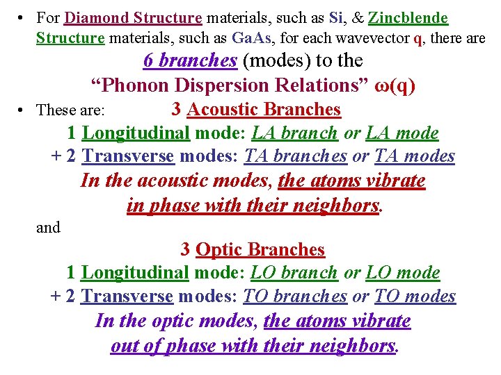  • For Diamond Structure materials, such as Si, & Zincblende Structure materials, such