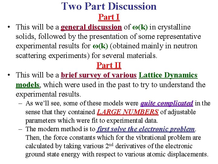 Two Part Discussion Part I • This will be a general discussion of ω(k)