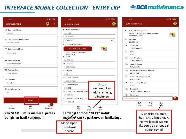 INTERFACE MOBILE COLLECTION - ENTRY LKP Untuk menampilkan field isian yang diinginkan Klik START