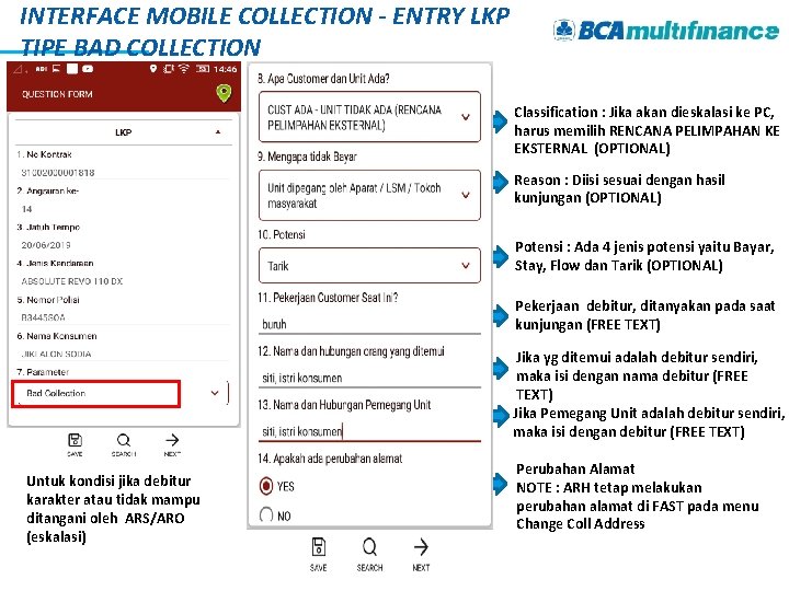 INTERFACE MOBILE COLLECTION - ENTRY LKP TIPE BAD COLLECTION Classification : Jika akan dieskalasi
